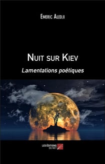 Nuit sur Kiev : lamentations poétiques