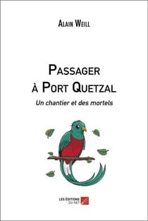 Passager à port quetzal : Un chantier et des mortels