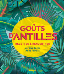 Goûts d'Antilles - recettes et rencontres