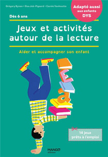 Jeux et activités autour de la lecture : aider et accompagner son enfant