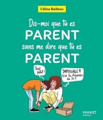 Dis-moi que tu es parent sans me dire que tu es parent