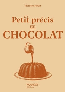 Petit précis du chocolat