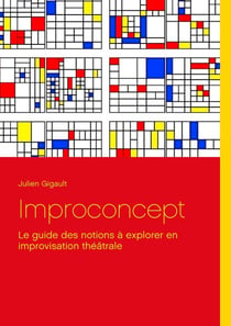 Improconcept - le guide des notions à explorer en improvisation théâtrale