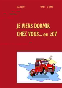 Je viens dormir chez vous... en 2CV
