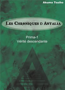 Les chroniques d'Antalia t.1 - vérité descendante