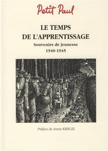 Le temps de l'apprentissage - souvenirs de jeunesse 1940 - 1945