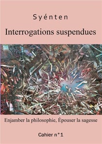 Interrogations suspendues : enjamber la philosophie, épouser la sagesse