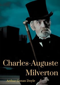 Charles-Auguste Milverton - une enquête de Sherlock Holmes, par Arthur Conan Doyle