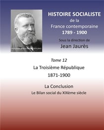 Histoire socialiste de la France contemporaine t.12 - la troisième République 1871-1900, la conclusion