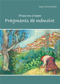 Fragments de mémoire : d'une rive à l'autre