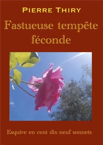 Fastueuse tempête féconde : esquive en cent dix-neuf sonnets