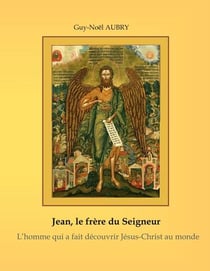 Jean : le frère du Seigneur