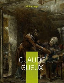 Claude gueux - dénoncant les conditions de détention au xixe siècle