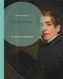 Chatterton : un drame romantique