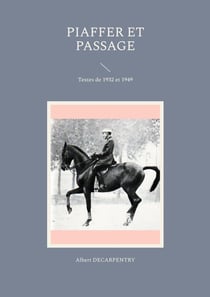 Piaffer et passage : Textes de 1932 et 1949