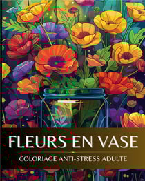 Fleurs en vase : Coloriage anti-stress adulte