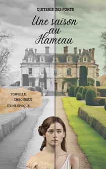 Une saison au Hameau : Yonville, chronique d'une époque