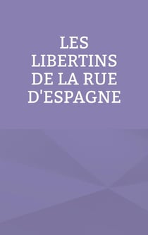 Les libertins de la rue d'Espagne