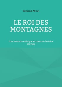 Le Roi des montagnes : Une aventure satirique au coeur de la Grèce sauvage