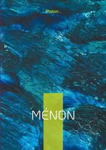 Ménon : Dialogue philosophique sur la vertu, la connaissance et la maïeutique socratique