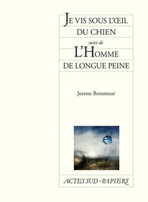 Je vis sous l'oeil du chien - l'homme de longue peine