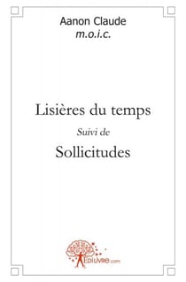 Lisières du temps - sollicitudes