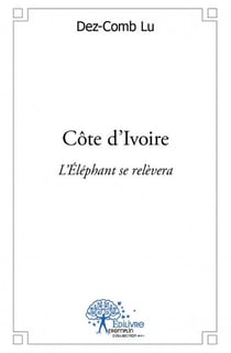 Côte d'ivoire - l'eléphant se relèvera