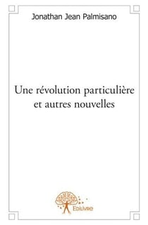 Une révolution particulière et autres nouvelles