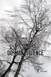 À l'ombre de mon silence