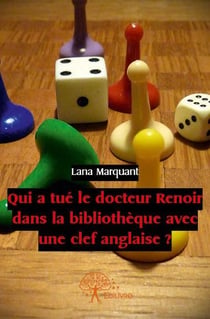 Qui a tué le docteur renoir dans la bibliothèque avec une clef anglaise ?