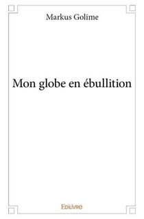 Mon globe en ébullition