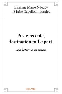 Poste récente, destination nulle part - ma lettre à maman