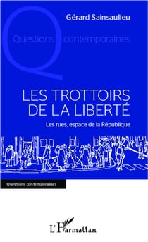 Les trottoirs de la liberté - les rues, espace de la République