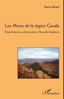 Les mines de la région Canala - étude historico-architecturale en Nouvelle-Calédonie