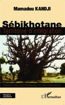 Sébikhotane, territoire d'intégration - histoire des communuatés et des mentalités