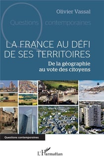 La France au défi de ses territoires : De la géographie au vote des citoyens