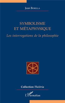 Symbolisme et métaphysique : Les interrogations de la philosophie