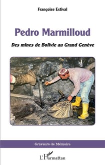Pedro Marmilloud : Des mines de Bolivie au Grand Genève