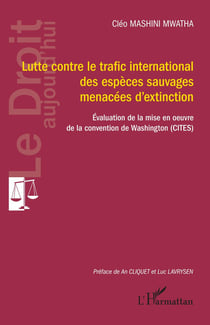 Lutte contre le trafic international des espèces sauvages menacées d'extinction : Evaluation de la mise en oeuvre de la convention de Washington (CITES)