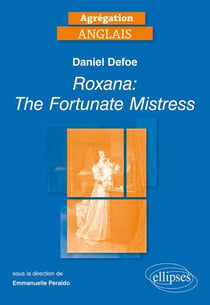 Agrégation - anglais - Roxana : the fortunate mistress de Daniel Defoe (1724)