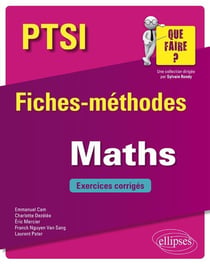 PTSI - fiches-méthodes - mathématiques - exercices corrigés (édition 2018)
