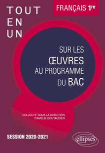 Tout-en-un sur les oeuvres au programme de français - première - session 2020-2021 (édition 2020)