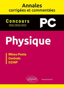 Annales corrigées et commentées : physique PC 2021-2022-2023