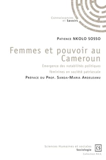 Femmes et pouvoir au Cameroun : Émergence des notabilités politiques féminines en société patriarcales.