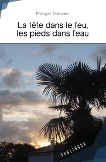 La tête dans le feu, les pieds dans l'eau