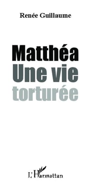 Matthéa - une vie torturee
