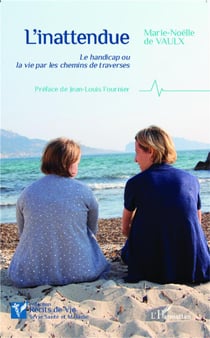 L'inattendue - le handicap ou la vie par les chemins de traverses