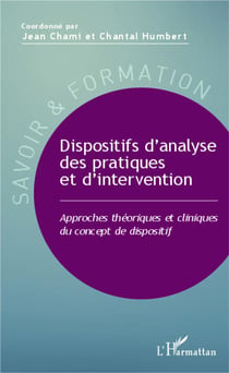 Dispositifs d'analyse des pratiques et d'intervention - approches théoriques et cliniques du concept de dispositif
