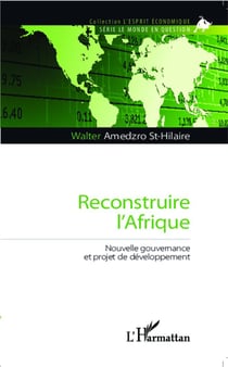 Reconstruire l'Afrique - nouvelle gouvernance et projet de développement