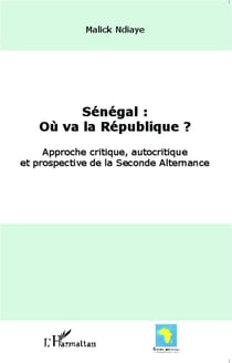 REVUE COURS NOUVEAU : Sénégal : où va la République ? approche critique, autocritique et prospective de la Seconde Alternanace